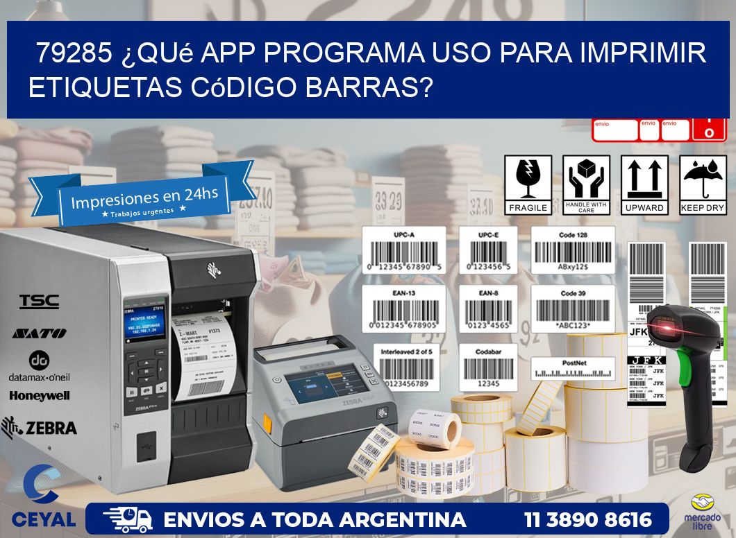 79285 ¿Qué app programa uso para imprimir etiquetas código barras?