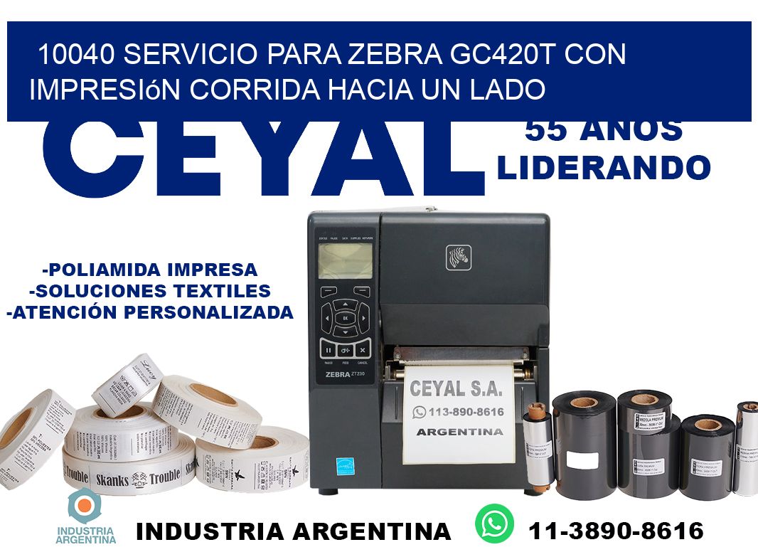 10040 servicio para zebra gc420t con impresión corrida hacia un lado