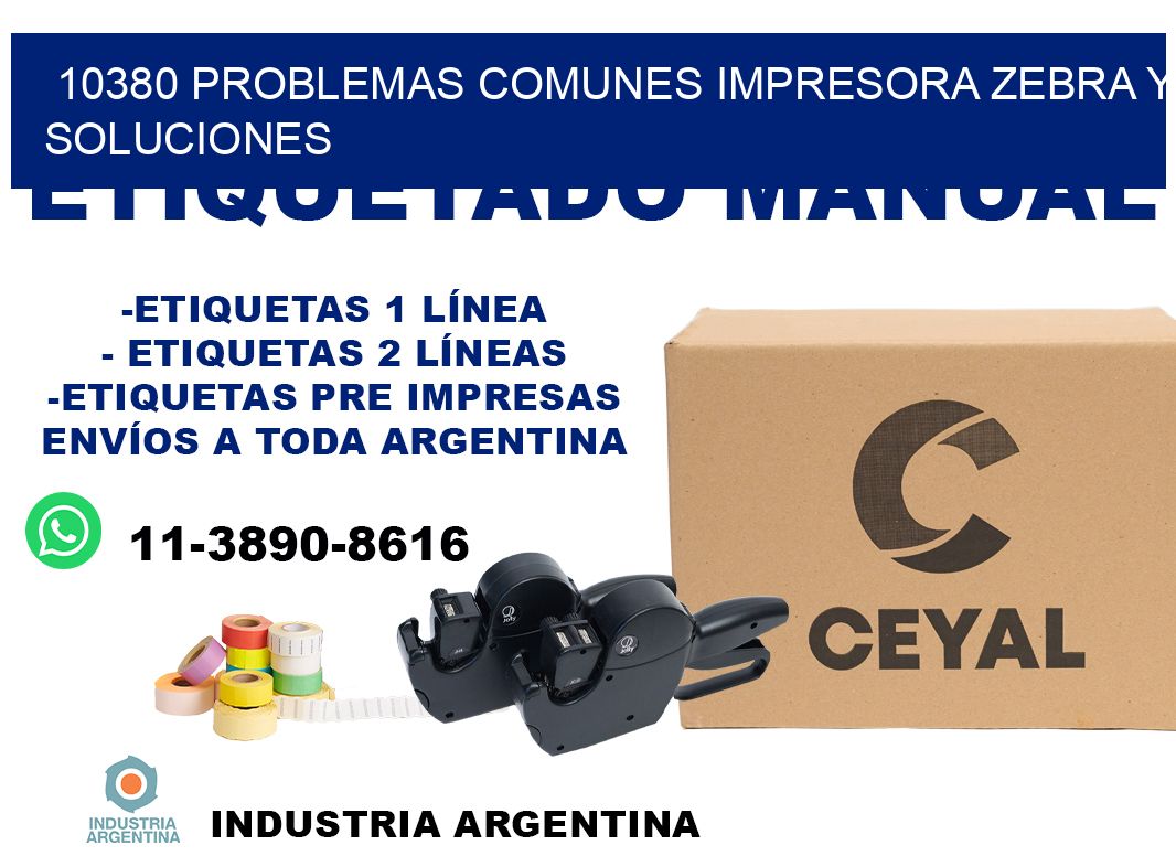 10380 problemas comunes impresora Zebra y soluciones