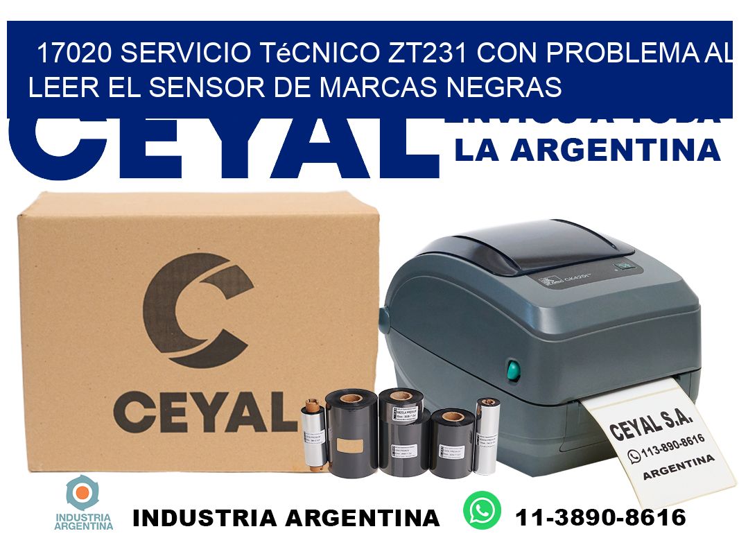 17020 servicio técnico zt231 con problema al leer el sensor de marcas negras