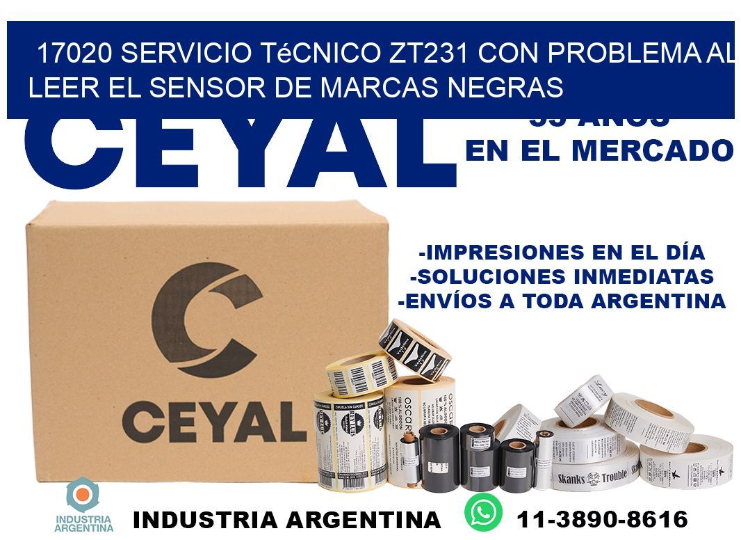 17020 servicio técnico zt231 con problema al leer el sensor de marcas negras
