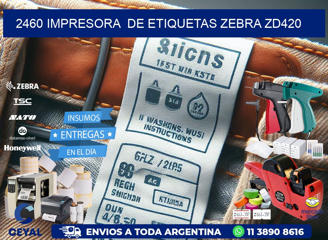 2460 impresora  de etiquetas Zebra ZD420