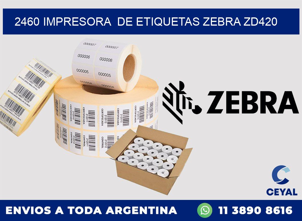2460 impresora  de etiquetas Zebra ZD420