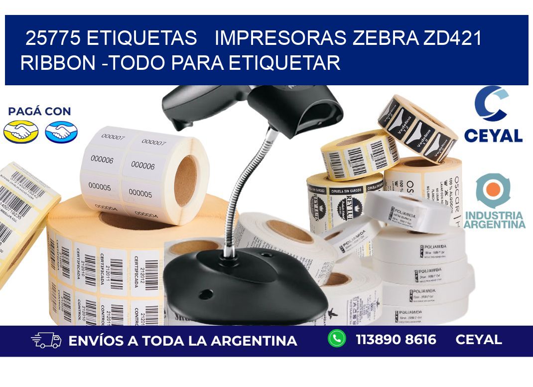 25775 etiquetas   impresoras zebra zd421 ribbon -Todo para Etiquetar