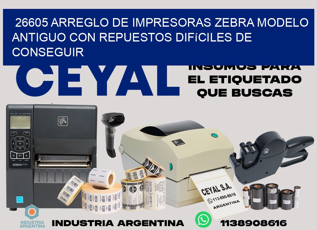 26605 arreglo de impresoras zebra modelo antiguo con repuestos difíciles de conseguir