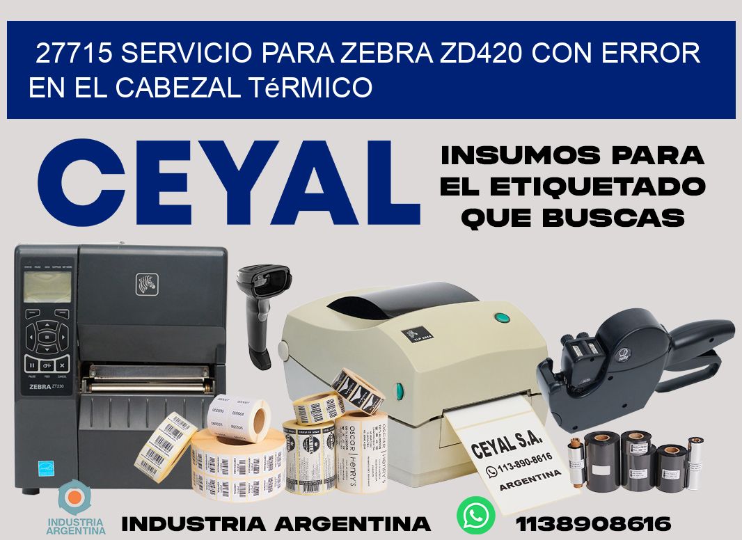 27715 servicio para zebra zd420 con error en el cabezal térmico