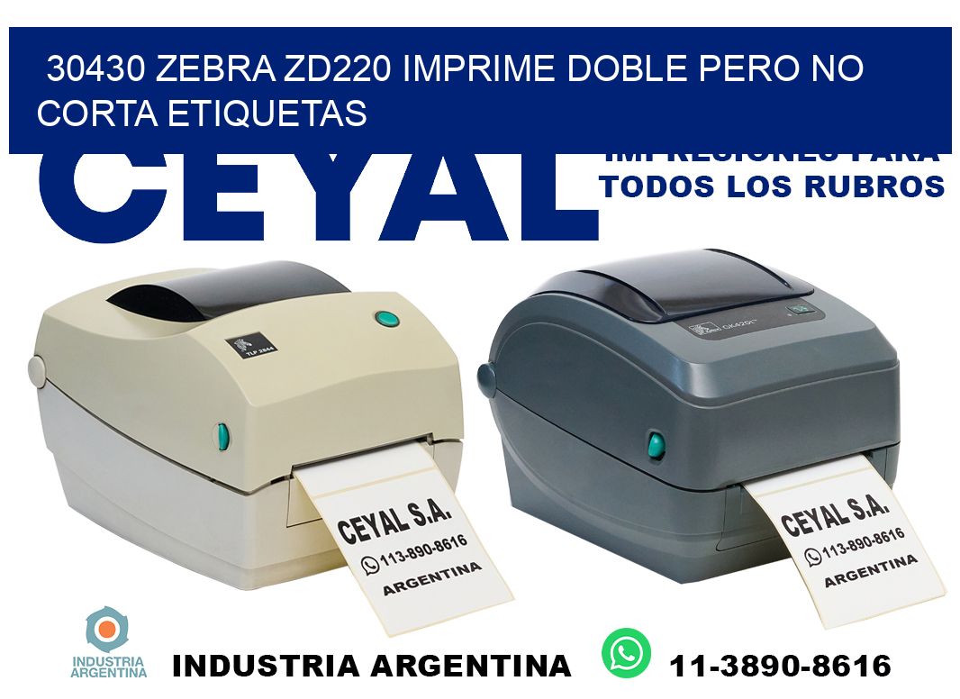 30430 zebra zd220 imprime doble pero no corta etiquetas