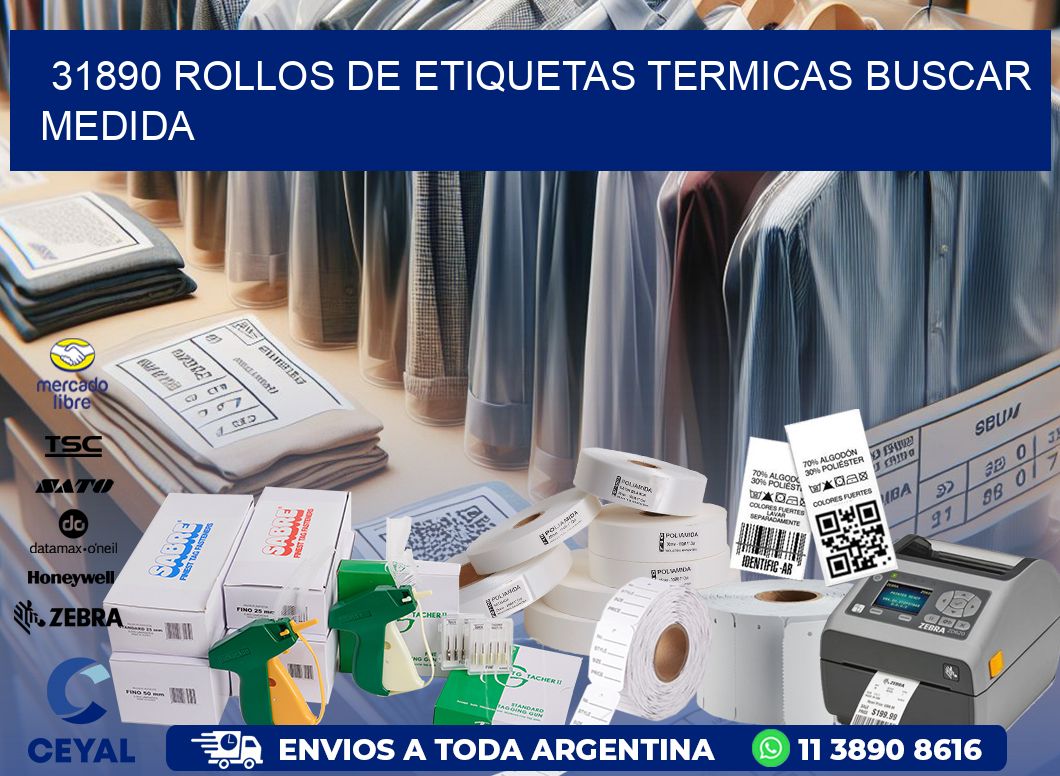 31890 rollos de etiquetas termicas buscar medida