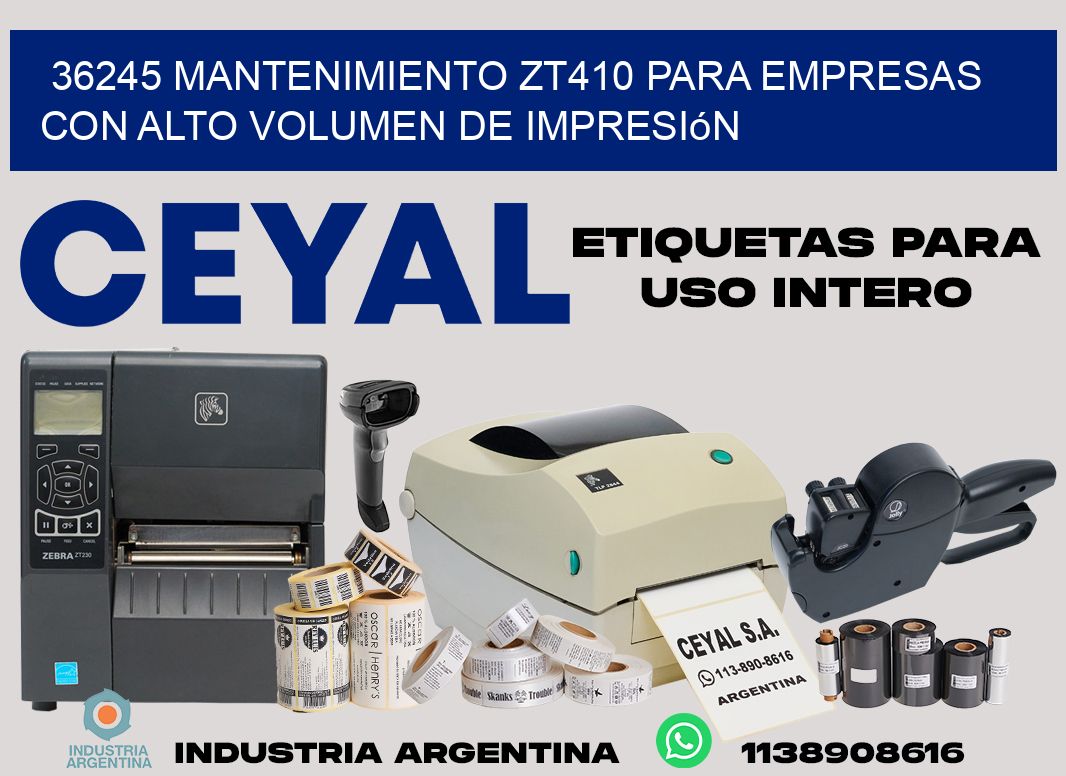 36245 mantenimiento zt410 para empresas con alto volumen de impresión