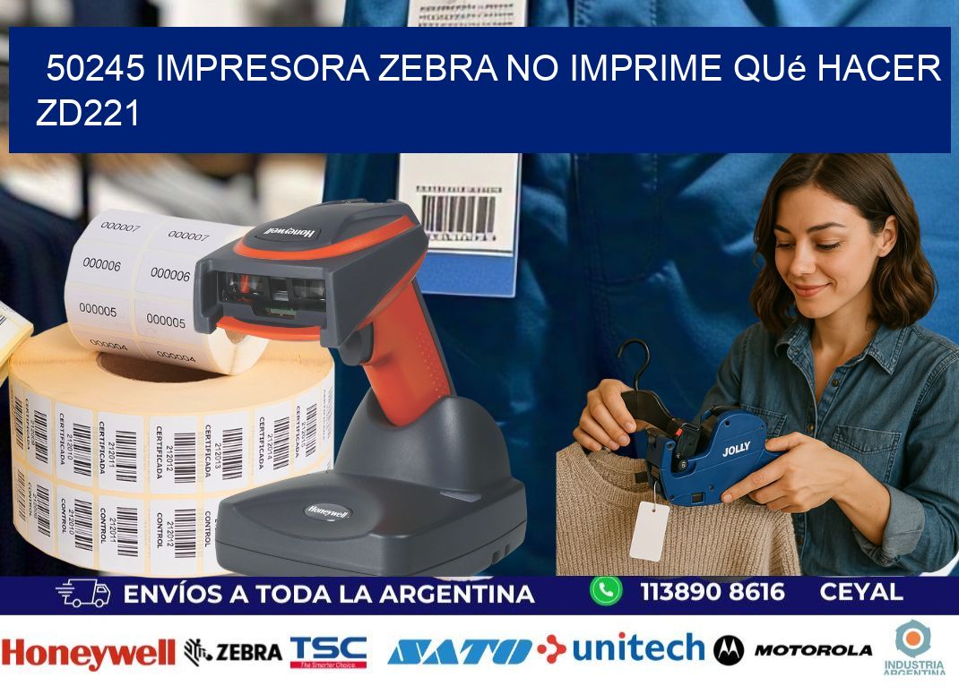 50245 impresora zebra no imprime qué hacer ZD221