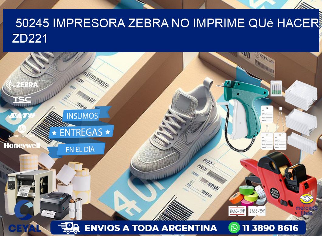 50245 impresora zebra no imprime qué hacer ZD221