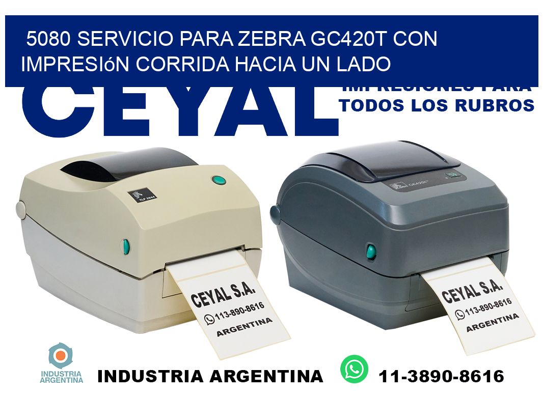 5080 servicio para zebra gc420t con impresión corrida hacia un lado