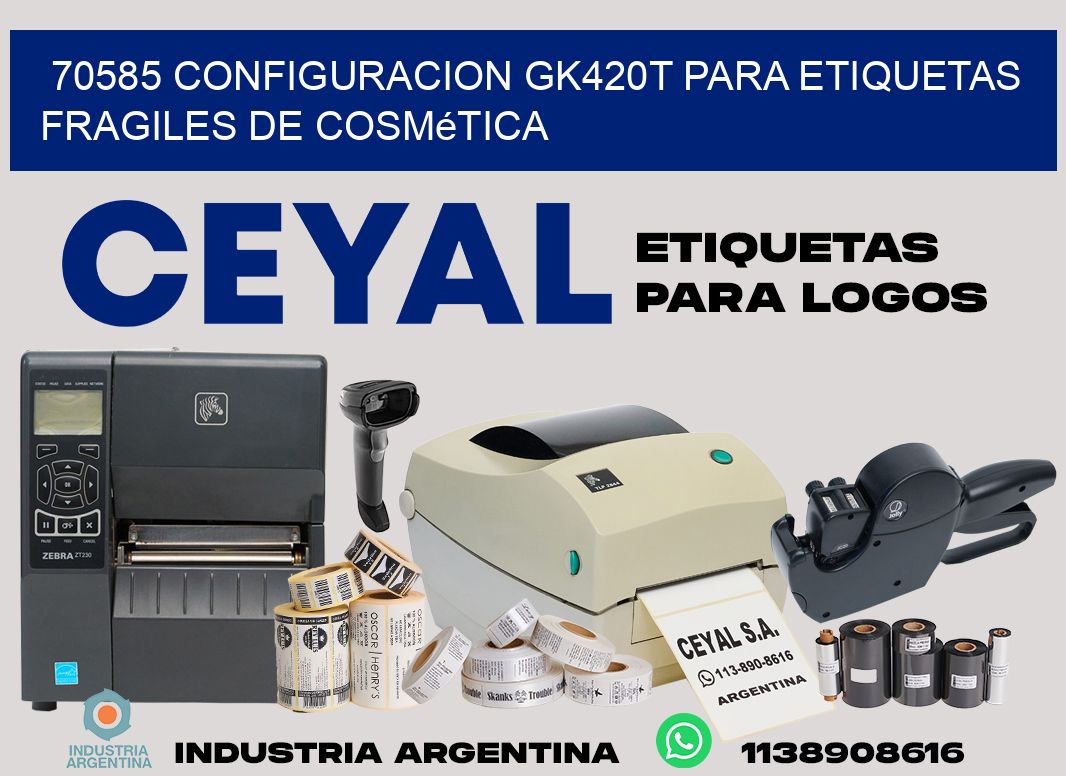 70585 configuracion gk420t para etiquetas fragiles de cosmética
