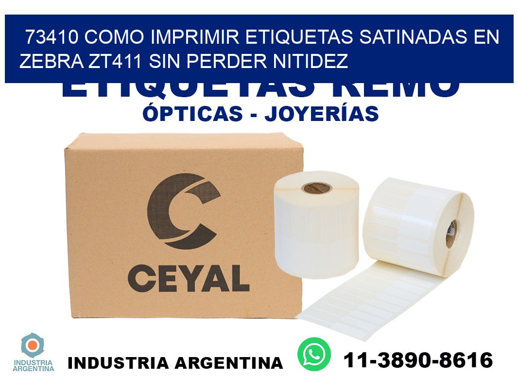 73410 como imprimir etiquetas satinadas en zebra zt411 sin perder nitidez