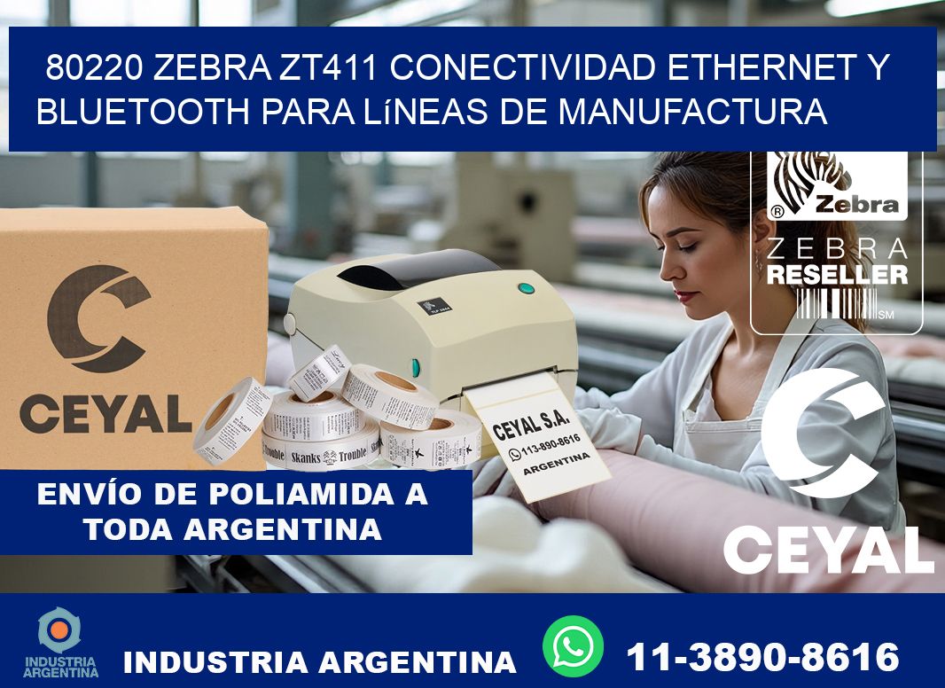 80220 Zebra ZT411 conectividad ethernet y Bluetooth para líneas de manufactura