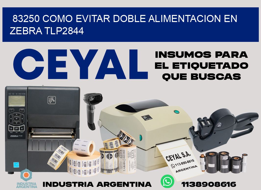 83250 como evitar doble alimentacion en zebra tlp2844