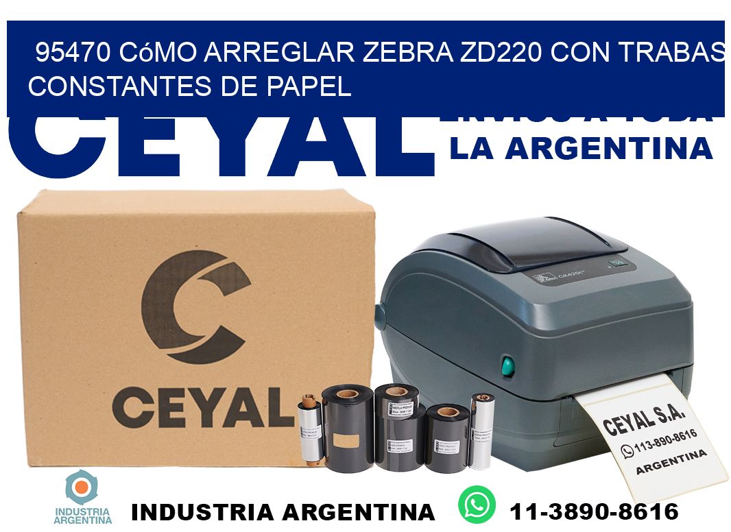 95470 cómo arreglar zebra zd220 con trabas constantes de papel