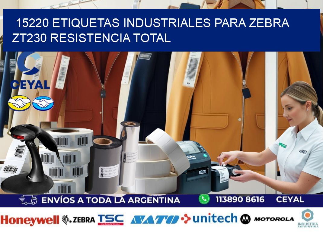 15220 etiquetas industriales para zebra zt230 resistencia total