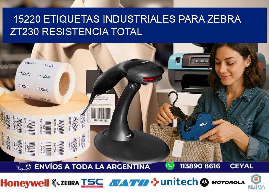 15220 etiquetas industriales para zebra zt230 resistencia total