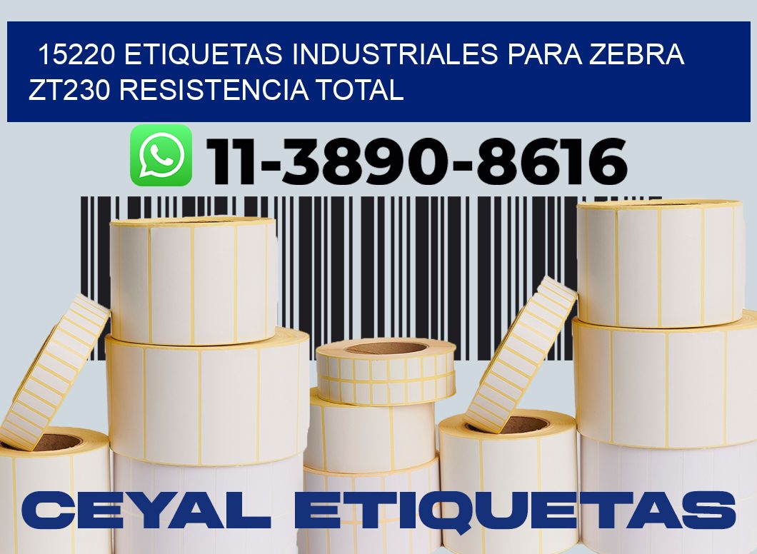 15220 etiquetas industriales para zebra zt230 resistencia total