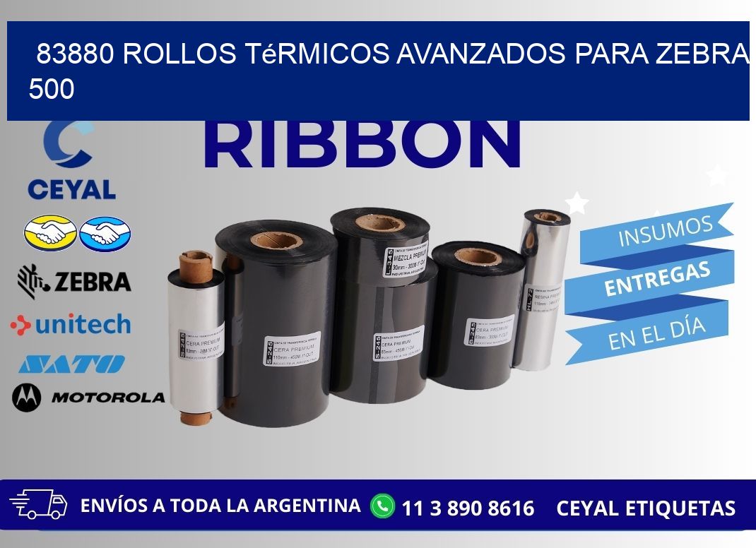 83880 rollos térmicos avanzados para zebra 500
