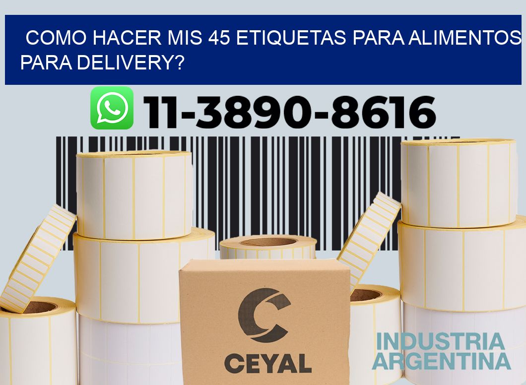 como hacer mis 45 etiquetas para alimentos para delivery?
