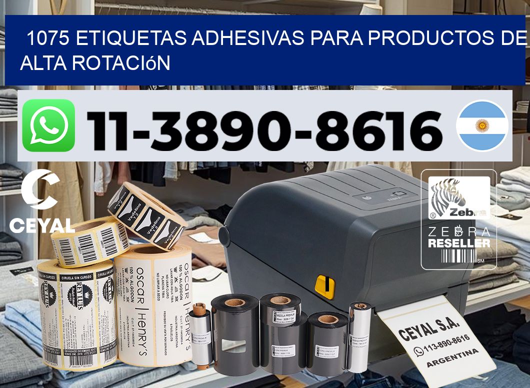 1075 Etiquetas adhesivas para productos de alta rotación