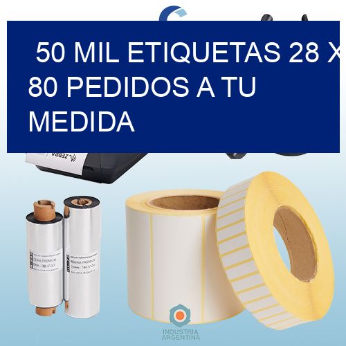 50 mil etiquetas 28 x 80 Pedidos a tu medida