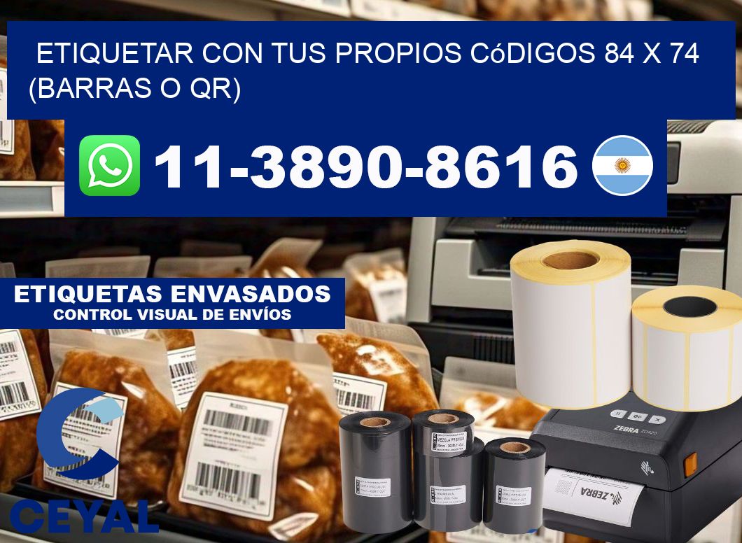 Etiquetar con tus propios códigos 84 x 74 (barras o QR)