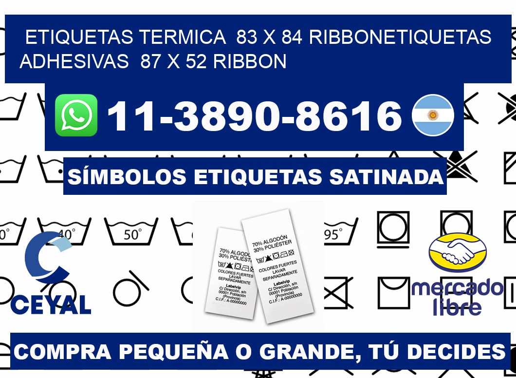 Etiquetas termica  83 x 84 ribbonEtiquetas adhesivas  87 x 52 ribbon
