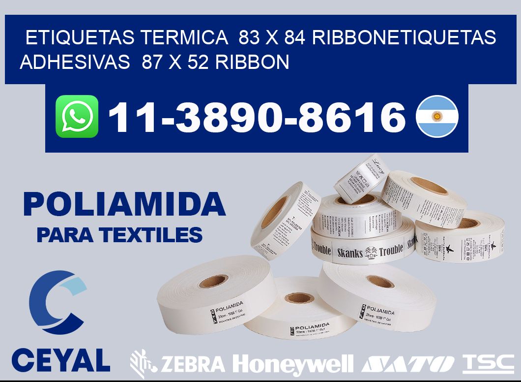 Etiquetas termica  83 x 84 ribbonEtiquetas adhesivas  87 x 52 ribbon