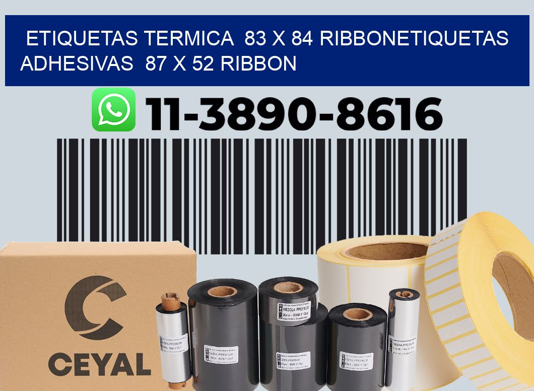 Etiquetas termica  83 x 84 ribbonEtiquetas adhesivas  87 x 52 ribbon