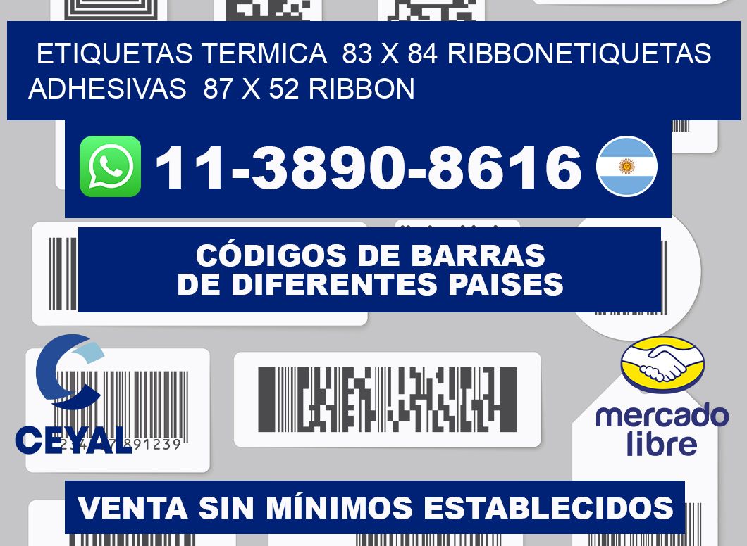 Etiquetas termica  83 x 84 ribbonEtiquetas adhesivas  87 x 52 ribbon