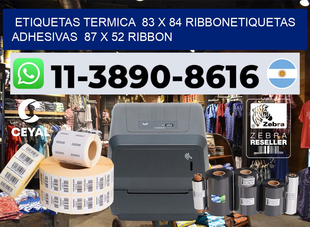 Etiquetas termica  83 x 84 ribbonEtiquetas adhesivas  87 x 52 ribbon