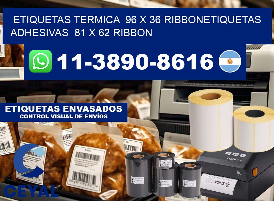 Etiquetas termica  96 x 36 ribbonEtiquetas adhesivas  81 x 62 ribbon