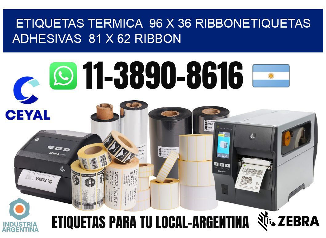 Etiquetas termica  96 x 36 ribbonEtiquetas adhesivas  81 x 62 ribbon