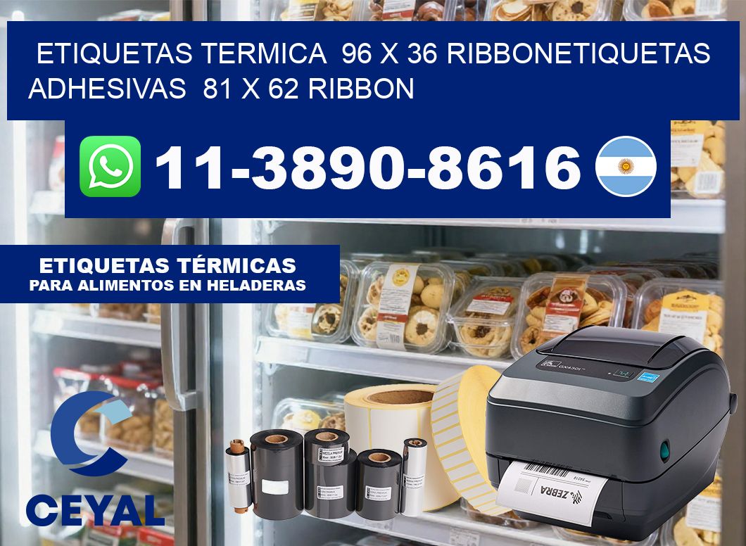Etiquetas termica  96 x 36 ribbonEtiquetas adhesivas  81 x 62 ribbon