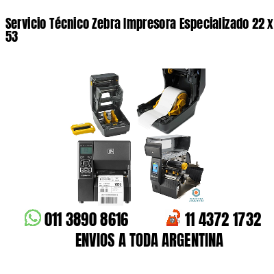 Servicio Técnico Zebra Impresora Especializado 22 x 53