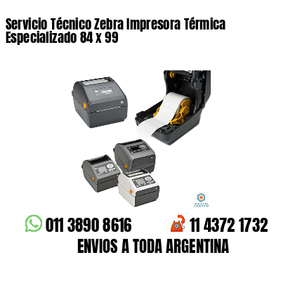 Servicio Técnico Zebra Impresora Térmica Especializado 84 x 99