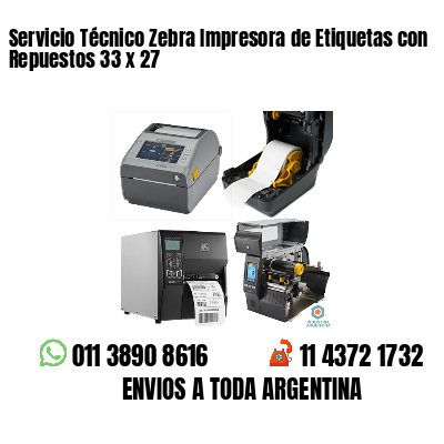 Servicio Técnico Zebra Impresora de Etiquetas con Repuestos 33 x 27