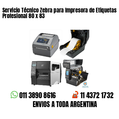 Servicio Técnico Zebra para Impresora de Etiquetas Profesional 80 x 83
