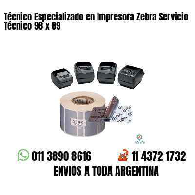 Técnico Especializado en Impresora Zebra Servicio Técnico 98 x 89
