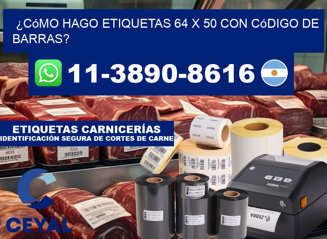 ¿Cómo hago etiquetas 64 x 50 con código de barras?