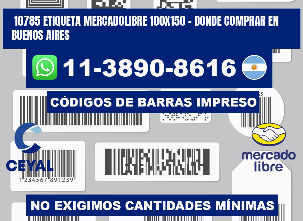 10785 etiqueta MercadoLibre 100x150 - Donde Comprar en Buenos Aires