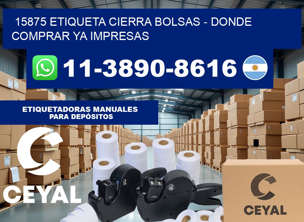 15875 etiqueta Cierra Bolsas – Donde Comprar ya impresas