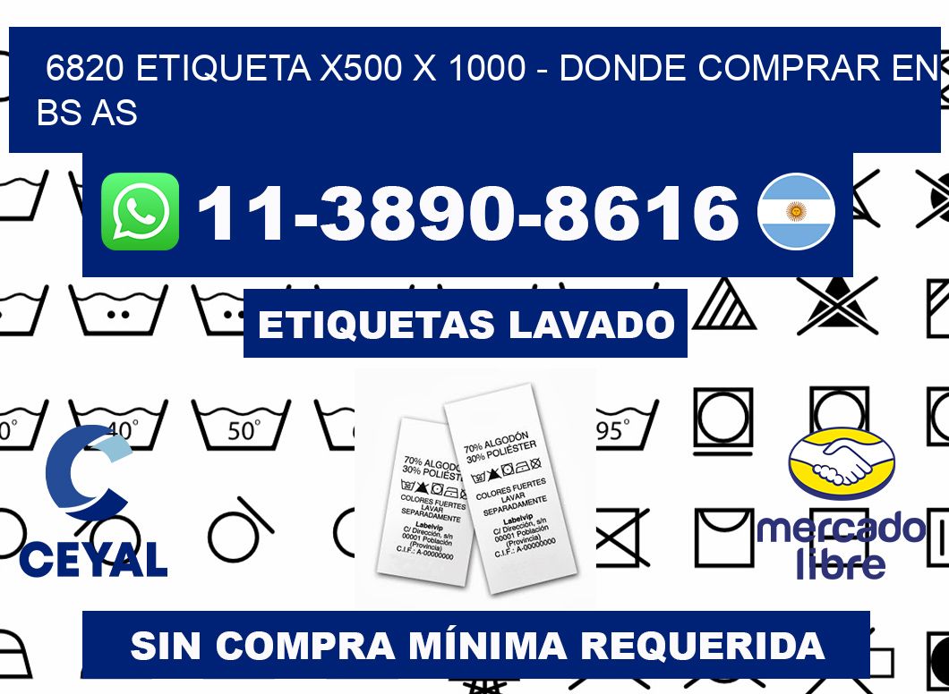 6820 etiqueta x500 x 1000 - Donde Comprar en bs as