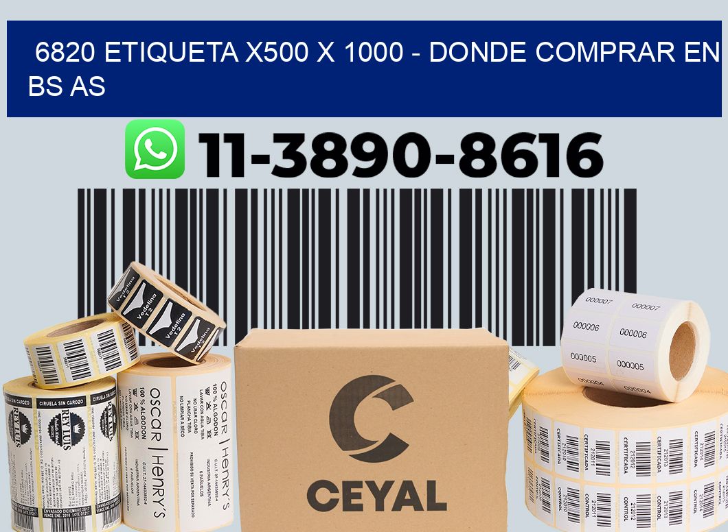 6820 etiqueta x500 x 1000 - Donde Comprar en bs as