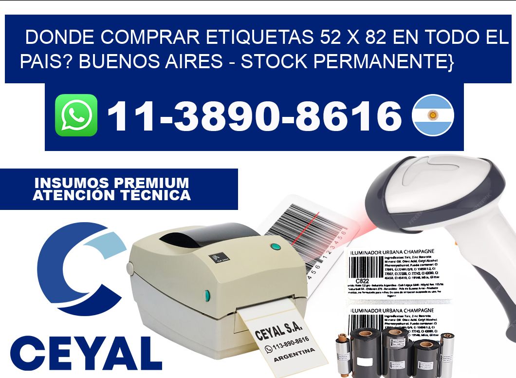 Donde Comprar etiquetas 52 x 82 en TODO EL PAIS? Buenos Aires - Stock permanente}