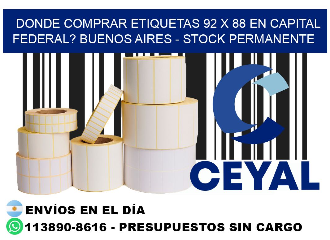 Donde Comprar etiquetas 92 x 88 en CAPITAL FEDERAL? Buenos Aires - Stock permanente