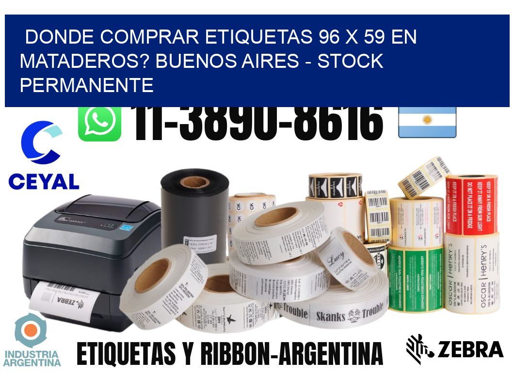 Donde Comprar etiquetas 96 x 59 en MATADEROS? Buenos Aires - Stock permanente